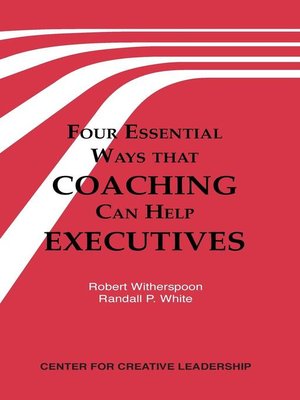 cover image of Four Essential Ways that Coaching Can Help Executives
